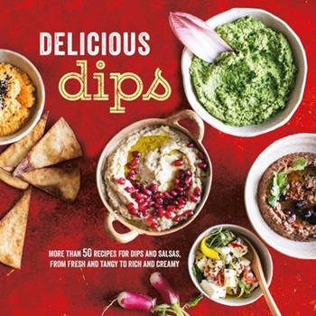 Delicious Dips  - More than 50 Recipes