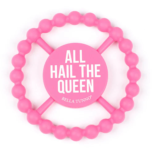 Bella Tunno All Hail the Queen Happy Teether